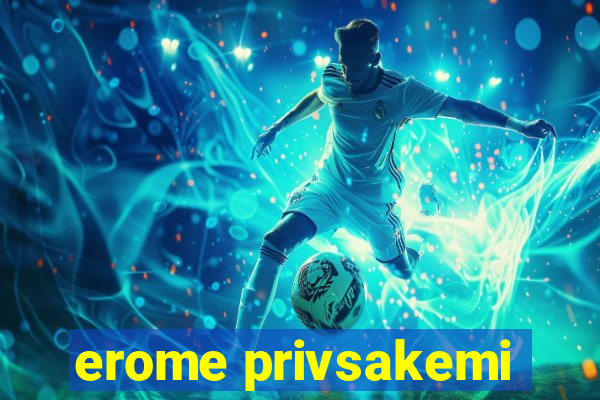 erome privsakemi